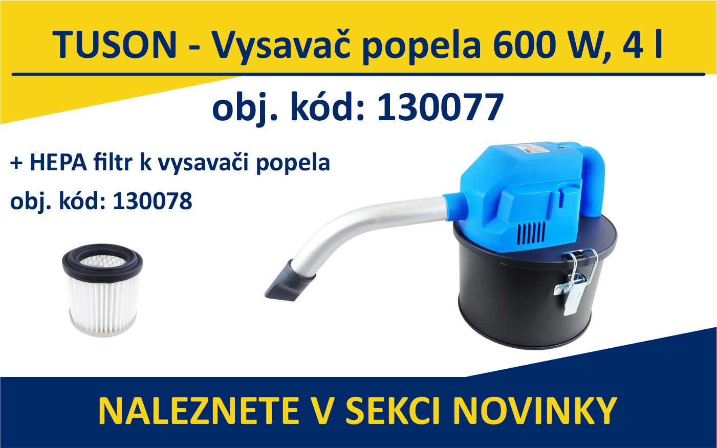 130077 - Vysavač popela 4 l; 130078 - HEPA filtr