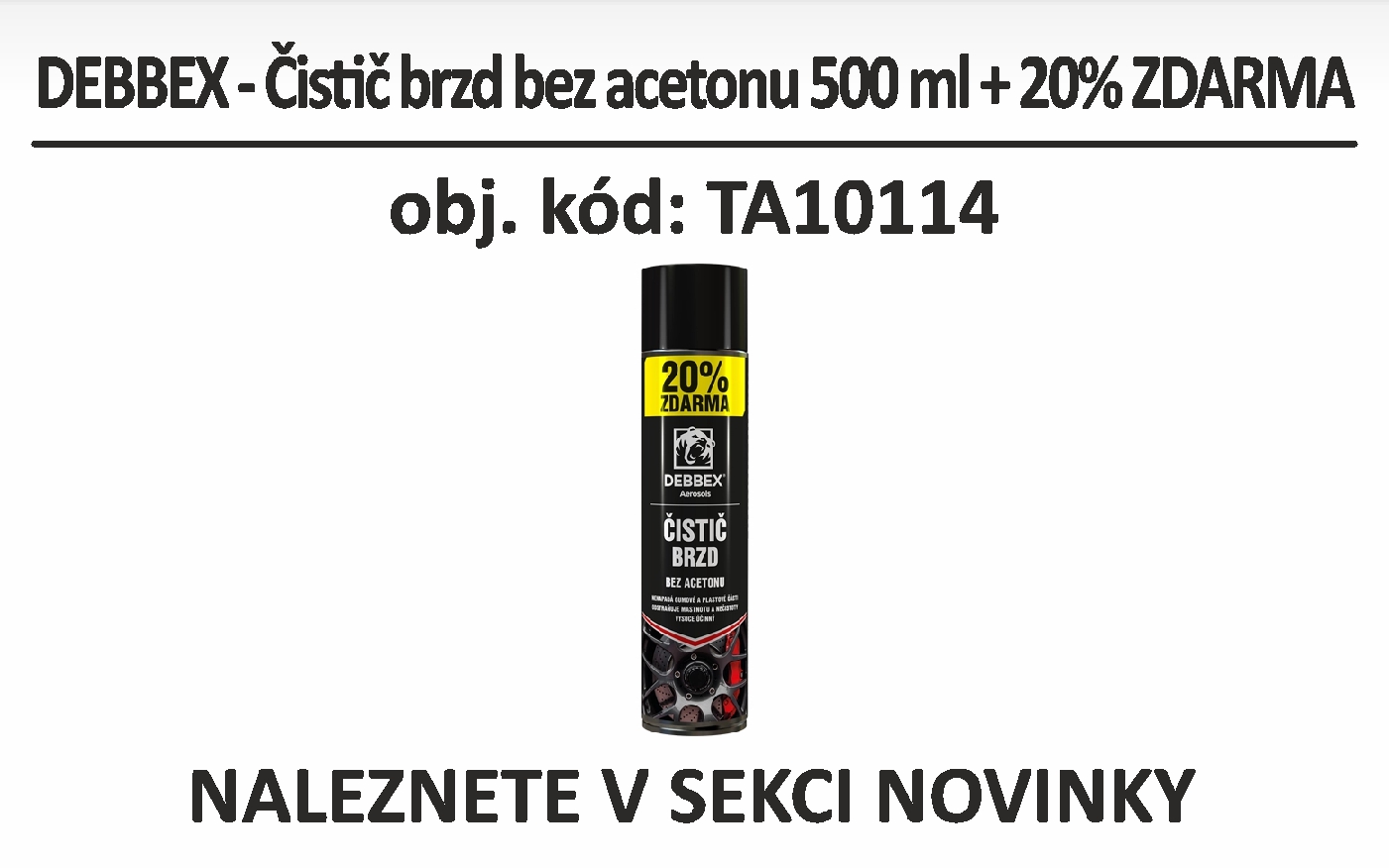 DEBBEX - Čistič brzd bez acetonu 500ml +20% ZDARMA